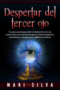 Despertar del tercer ojo - Mari Silva - ebook