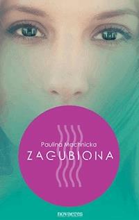 Zagubiona - Paulina Machnicka - ebook