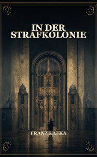 In der Strafkolonie - Franz Kafka - ebook