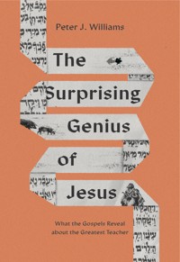 The Surprising Genius of Jesus - Peter J. Williams - ebook