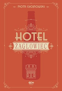 Hotel Żaglowiec - Chojnowski Piotr - ebook + książka