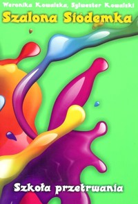 Szalona siódemka Szkoła przetrwania - Kowalska Weronika, Kowalski Sylwester - książka