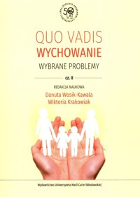 Quo vadis Wychowanie Wybrane problemy Część II -  - książka