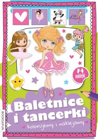 Baletnice i tancerki kolorujemy i naklejamy z naklejkami -  - książka