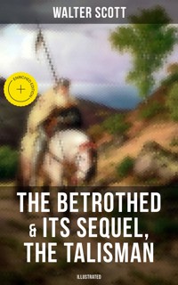 The Betrothed & Its Sequel, The Talisman (Illustrated) - Walter Scott - ebook