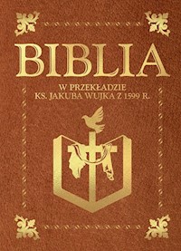 Biblia w przekładzie ks. Jakuba Wujka - Wujek Jakub - książka