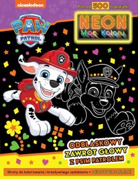 Psi Patrol Neon Moc koloru 2 Odblaskowy zawrót głowy z Psim Patrolem -  - książka