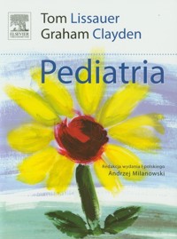 Pediatria - Lissauer Tom, Clayden Graham - książka