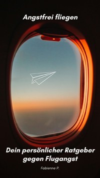 Angstfrei fliegen - Fabienne P. - ebook
