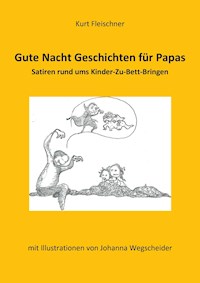 Gute Nacht Geschichten für Papas - Kurt Fleischner - ebook