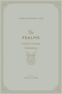 The Psalms (Volume 3, Psalms 51–100) - Christopher Ash - ebook