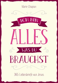 Ich bin alles, was du brauchst - Marie Chapian - ebook