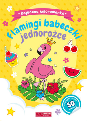 Bajeczna kolorowanka. Flamingi, babeczki, jednorożce - Natalia Berlik (ilustr.) - książka