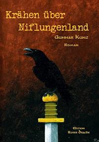Krähen über Niflungenland - Gunnar Kunz - ebook