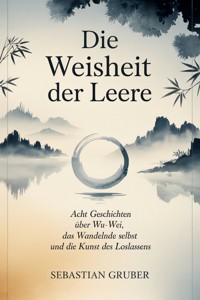 Die Weisheit der Leere - Sebastian Gruber - ebook