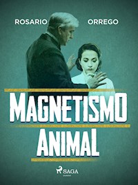 Magnetismo animal - Rosario Orrego - ebook