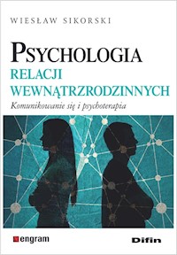 Psychologia relacji wewnątrzrodzinnych - Wieslaw Sikorski - książka