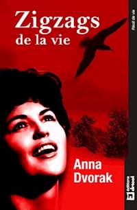Zigzags de la vie - Anna Dvorak - ebook