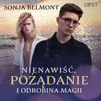 Nienawiść, pożądanie i odrobina magii – opowiadanie erotyczne - Sonja Belmont - ebook + audiobook