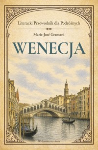Wenecja. Literacki przewodnik dla podróżnych - Marie-Jose Gransard - książka