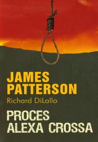 Proces Alexa Crossa - Patterson James, DiLallo Richard - książka