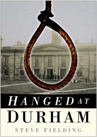 Hanged at Durham - Steve Fielding - ebook