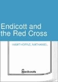 Endicott and the Red Cross - Nathaniel Hawthorne - darmowy ebook