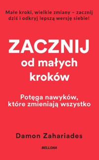 Zacznij od małych kroków (wydanie pocketowe) - Damon Zahariades - książka