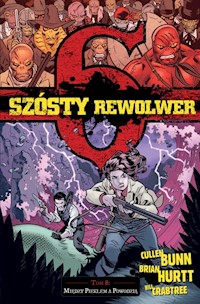 Szósty rewolwer 8 Między piekłem a powodzią - Bunn Cullen, Hurtt Brian - książka