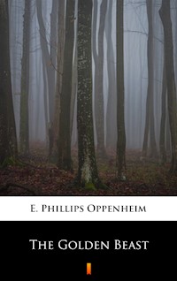 The Golden Beast - E. Phillips Oppenheim - ebook