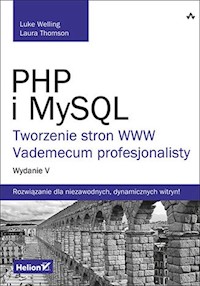 PHP i MySQL Tworzenie stron WWW Vademecum profesjonalisty - Welling Luke, Thomson Laura - książka