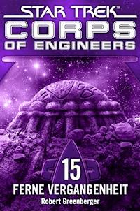 Star Trek - Corps of Engineers 15: Ferne Vergangenheit - Robert Greenberger - ebook