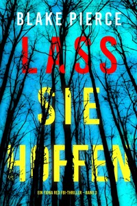 Lass sie Hoffen (Ein Fiona Red FBI-Thriller – Band 3) - Blake Pierce - ebook