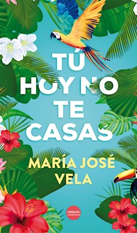 Tú hoy no te casas - María José Vela - ebook