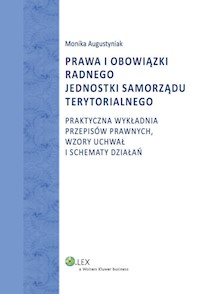 Prawa i obowiązki radnego jednostki samorządu terytorialnego - Monika Augustyniak - książka