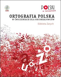 Ortografia polska w ćwiczeniach dla obcokrajowców - Zarych Elżbieta - książka