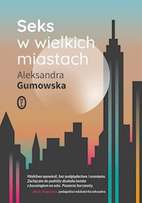 Seks w wielkich miastach - Gumowska Aleksandra - książka