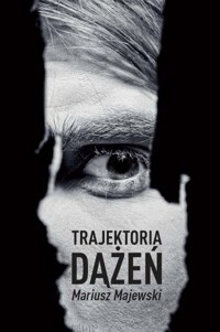 Trajektoria dążeń - Majewski Mariusz - książka