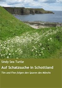 Auf Schatzsuche in Schottland - Sindy Sea Turtle - ebook