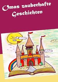 Omas zauberhafte Geschichten - Angie Pfeiffer - ebook