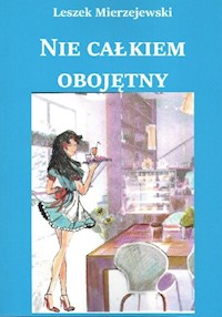 Nie całkiem obojętny - Leszek Mierzejewski - książka