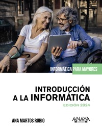 Introducción a la informatica. Edición 2024 - Ana Martos Rubio - ebook