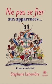 Ne pas se fier aux apparences… - Stéphane Lehembre - ebook