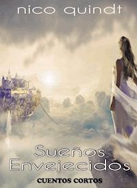 Sueños envejecidos - Nico Quindt - ebook