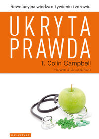 Ukryta prawda - Campbell T. Colin, Jacobson Howard - książka