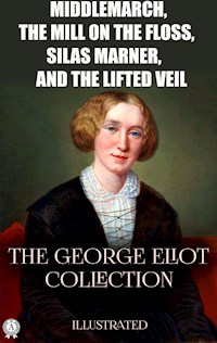 The George Eliot Collection. Illustrated - George Eliot - ebook