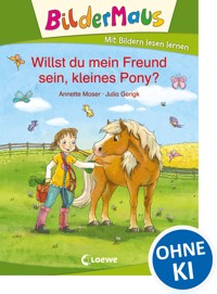 Bildermaus - Willst du mein Freund sein, kleines Pony? - Annette Moser - ebook