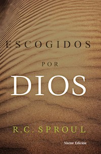 Escogidos por Dios - R. C. Sproul - ebook