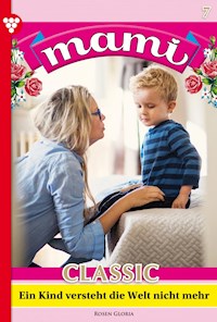 Ein Kind versteht die Welt nicht mehr - Gloria Rosen - ebook