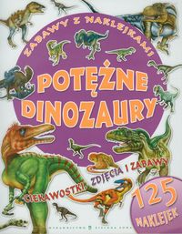 Potężne dinozaury Zabawy z naklejkami -  - książka